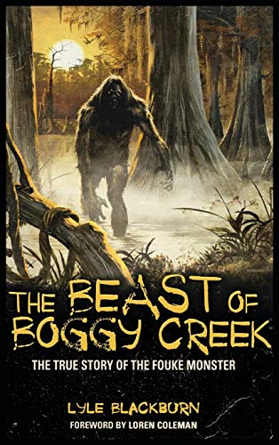 Imagen de archivo de The Beast of Boggy Creek: The True Story of the Fouke Monster a la venta por ThriftBooks-Dallas