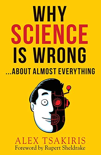 Stock image for Why Science Is Wrong.About Almost Everything for sale by Irish Booksellers