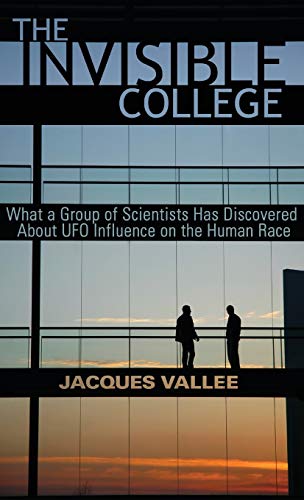 Beispielbild fr THE INVISIBLE COLLEGE: What a Group of Scientists Has Discovered About UFO Influence on the Human Race zum Verkauf von AwesomeBooks