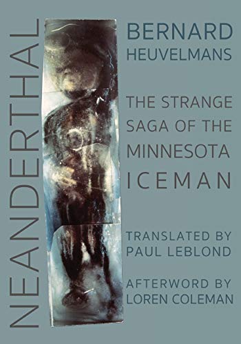 Stock image for NEANDERTHAL: The Strange Saga of the Minnesota Iceman for sale by HPB-Ruby