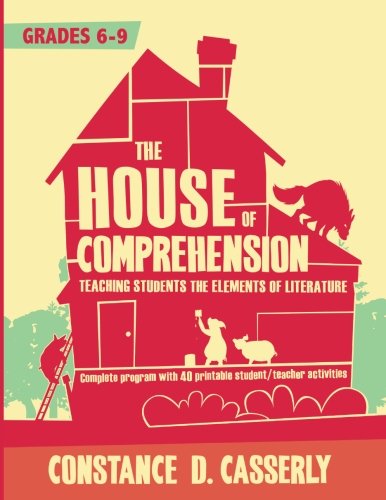 9781938406171: The House of Comprehension: Teaching Students the Elements of Literature