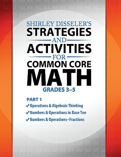 Stock image for Shirley Disseler's Strategies and Activities for Common Core Math Grades 3-5 Part 1 for sale by Lucky's Textbooks