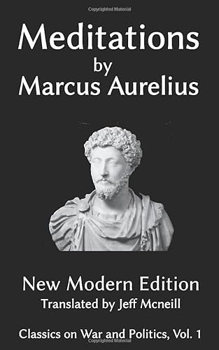 Stock image for Meditations of Marcus Aurelius: New Modern Edition (Classics on War and Politics) for sale by GF Books, Inc.