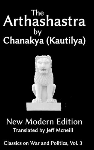 Beispielbild fr The Arthashastra by Chanakya (Kautilya): New Modern Edition (Classics on War and Politics) zum Verkauf von Revaluation Books