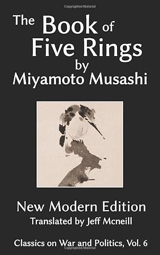 Stock image for The Book of Five Rings by Miyamoto Musashi: New Modern Edition (Classics on War and Politics) for sale by Revaluation Books