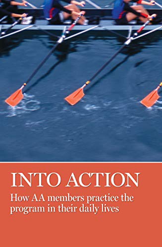 Imagen de archivo de Into Action: How AA Members Practice the Program in Their Daily Lives a la venta por Upward Bound Books