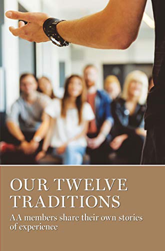 Stock image for Our Twelve Traditions: AA Members Share Their Experience, Strength and Hope for sale by ThriftBooks-Atlanta