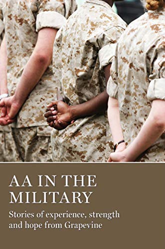 Beispielbild fr AA in the Military : Stories of Experience, Strength and Hope from Grapevine zum Verkauf von Better World Books