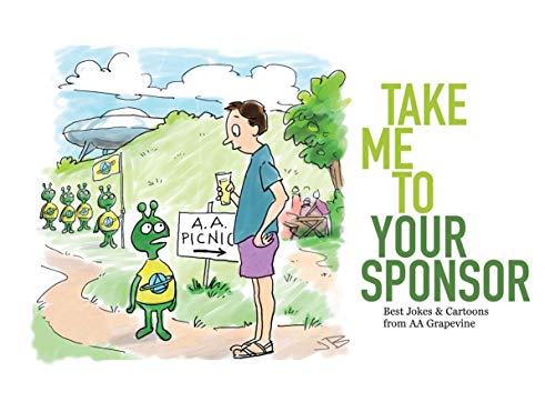 Stock image for Take Me To Your Sponsor: Best Jokes & Cartoons from AA Grapevine for sale by GF Books, Inc.