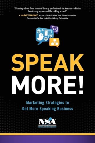 Beispielbild fr Speak More!: Marketing Strategies to Get More Speaking Business zum Verkauf von Decluttr