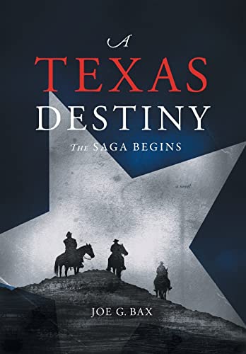 Stock image for A Texas Destiny: The Saga Begins for sale by Silent Way Books