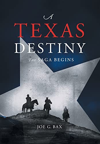 9781938416293: A Texas Destiny: The Saga Begins