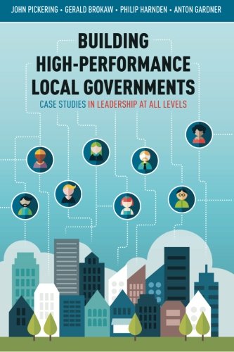 Beispielbild fr Building High-Performance Local Governments : Case Studies in Local Government High-Performance zum Verkauf von Better World Books