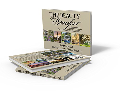 Stock image for The Beauty of Beaufort - Photography Coffee Table Gift Book for sale by Hafa Adai Books