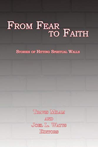 Imagen de archivo de From Fear to Faith: Stories of Hitting Spiritual Walls a la venta por WorldofBooks