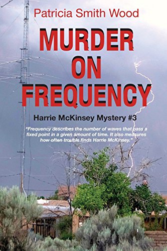 Beispielbild fr Murder on Frequency: Harrie McKinsey Mystery #3 (Harrie McKinsey Mysteries) zum Verkauf von Books From California