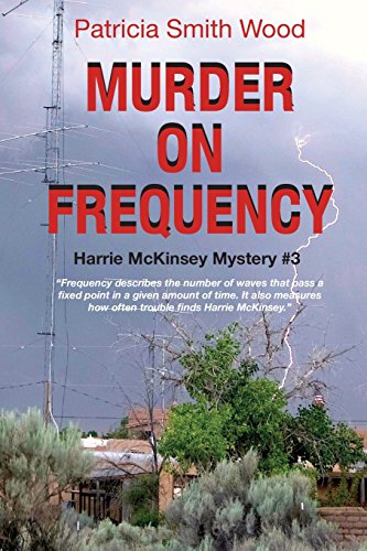 Stock image for Murder on Frequency: Harrie McKinsey Mystery #3 (Harrie McKinsey Mysteries) for sale by Books From California