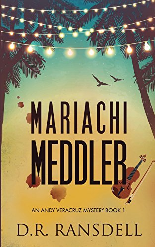 Stock image for Mariachi Meddler (Andy Veracruz Mystery) for sale by Friends of  Pima County Public Library