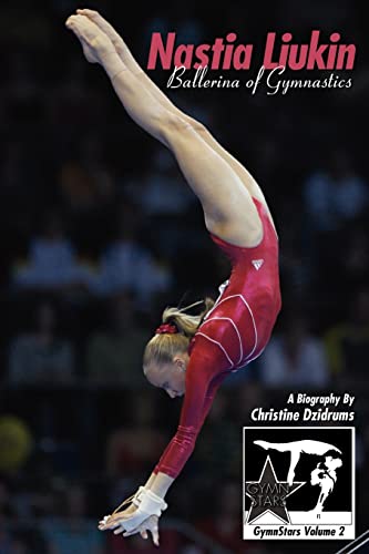 Stock image for Nastia Liukin: Ballerina of Gymnastics: GymnStars Volume 2 for sale by Jenson Books Inc