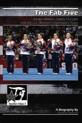 Stock image for The Fab Five: Jordyn Wieber, Gabby Douglas, and the U.S. Women's Gymnastics Team: GymnStars Volume 3 for sale by SecondSale