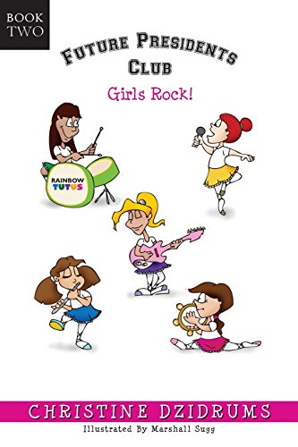 Stock image for Future Presidents Club: Girls Rock: Future Presidents Club Volume 2 for sale by Lucky's Textbooks