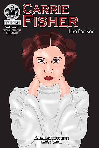 Imagen de archivo de Carrie Fisher: Leia Forever: FilmStars Volume 1 a la venta por SecondSale