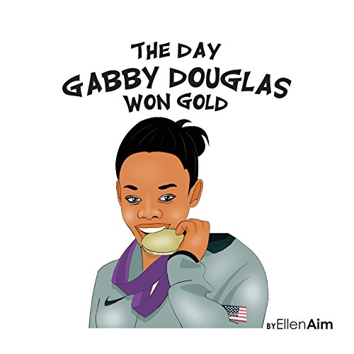 Beispielbild fr The Day Gabby Douglas Won Gold zum Verkauf von Half Price Books Inc.