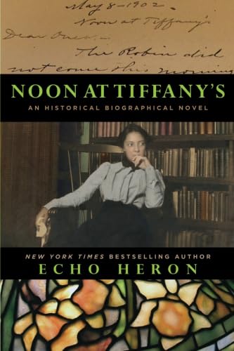 Stock image for Noon at Tiffanys: An Historical, Biographical Novel for sale by Bulk Book Warehouse