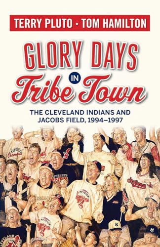 Beispielbild fr Glory Days in Tribe Town : The Cleveland Indians and Jacobs Field, 1994-1997 zum Verkauf von Better World Books