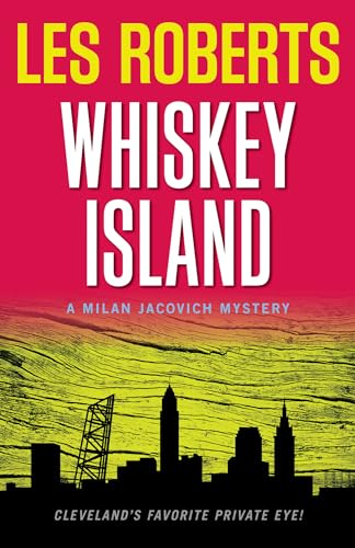 Whiskey Island: A Milan Jacovich Mystery (Milan Jacovich Mysteries, 16) (9781938441394) by Roberts, Les