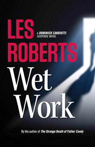 Beispielbild fr Wet Work : A Dominick Candiotti Suspense Novel zum Verkauf von Better World Books