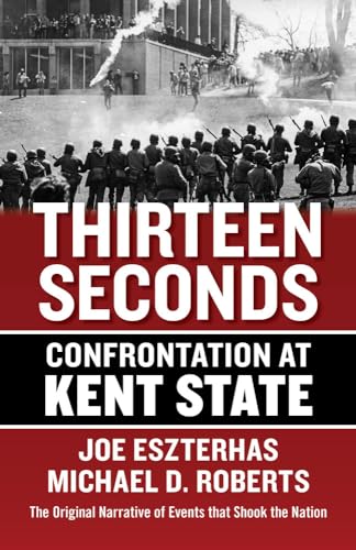 Beispielbild fr Thirteen Seconds: Confrontation at Kent State zum Verkauf von Half Price Books Inc.