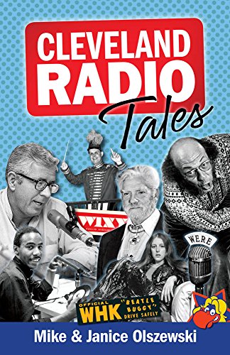 9781938441905: Cleveland Radio Tales: Stories from the Local Radio Scene of the 1960s, '70s, '80s, and '90s