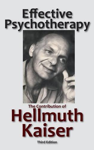 9781938459504: Effective Psychotherapy: The Contribution of Hellmuth Kaiser