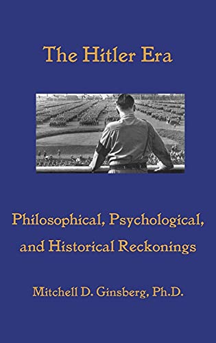 Stock image for The Hitler Era: Philosophical, Psychological, and Historical Reckonings for sale by Lucky's Textbooks