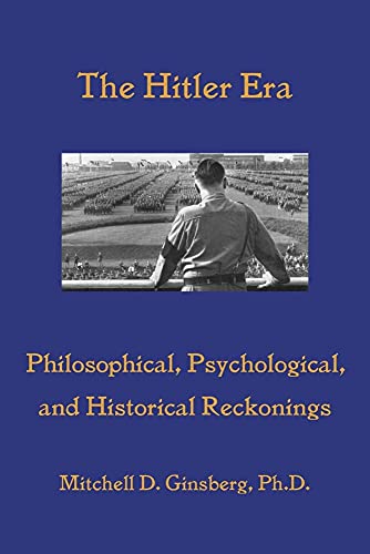 Beispielbild fr The Hitler Era : Philosophical, Psychological, and Historical Reckonings zum Verkauf von Buchpark