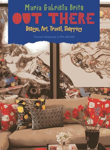 Stock image for Out There: Design, Art, Travel, Shopping for sale by ThriftBooks-Atlanta