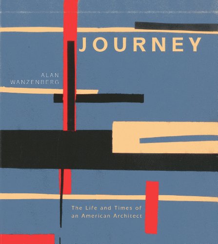 Beispielbild fr Journey: The Life and Times of an American Architect zum Verkauf von Books From California