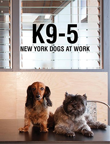 Stock image for K9-5: New York Dogs at Work for sale by SecondSale