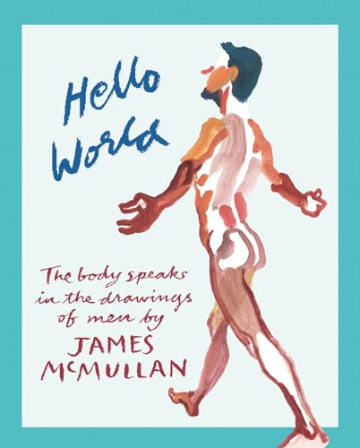 Beispielbild fr Hello World: The Body Speaks in theDrawings of Men by James McMullan zum Verkauf von Books From California