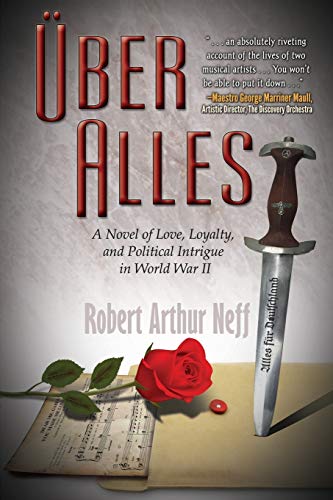 Stock image for ber Alles: A Novel of Love, Loyalty, and Political Intrigue In World War II for sale by Orion Tech