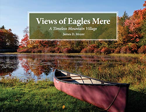 Beispielbild fr Views of Eagles Mere: A Timeless Mountain Village zum Verkauf von SecondSale