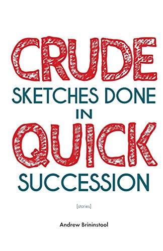 Stock image for Crude Sketches Done in Quick Succession for sale by Wonder Book