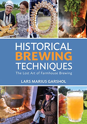 Beispielbild fr Historical Brewing Techniques: The Lost Art of Farmhouse Brewing zum Verkauf von Monster Bookshop