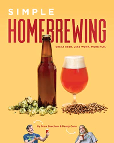 Beispielbild fr Simple Homebrewing : Great Beer, Less Work, More Fun zum Verkauf von Better World Books