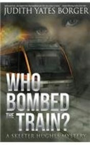 Stock image for Who Bombed the Train? : A Skeeter Hughes Mystery for sale by Better World Books