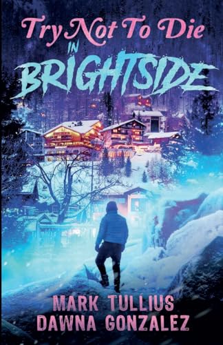 Beispielbild fr Try Not to Die: In Brightside: an Interactive Adventure zum Verkauf von California Books
