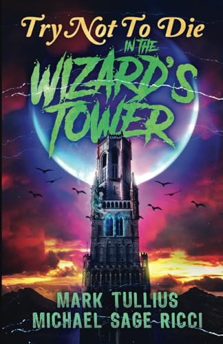 Stock image for Try Not to Die: In the Wizard's Tower for sale by GF Books, Inc.