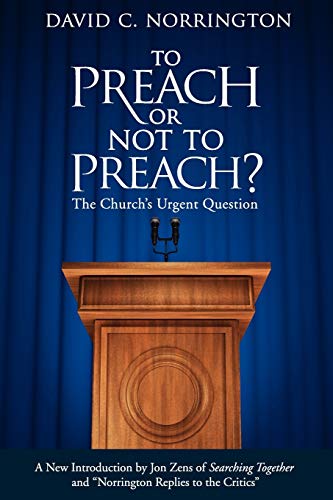 Beispielbild fr To Preach or Not To Preach: The Church's Urgent Question zum Verkauf von Russell Books