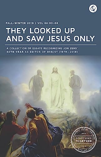 Beispielbild fr They Looked up and Saw Jesus Only : Searching Together: Fall/Winter 2018 zum Verkauf von Better World Books